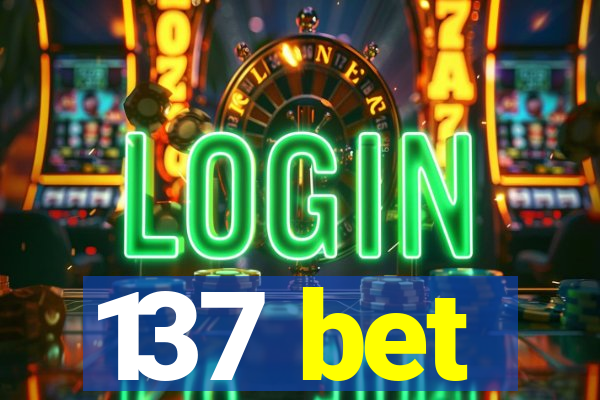 137 bet